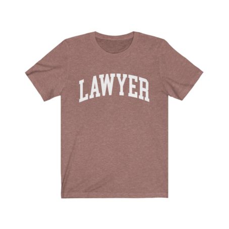 Shirt for Lawyer Funny Cute Attorney Law School Student Graduate gift